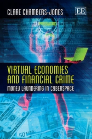 Könyv Virtual Economies and Financial Crime - Money Laundering in Cyberspace Clare Chambers-Jones