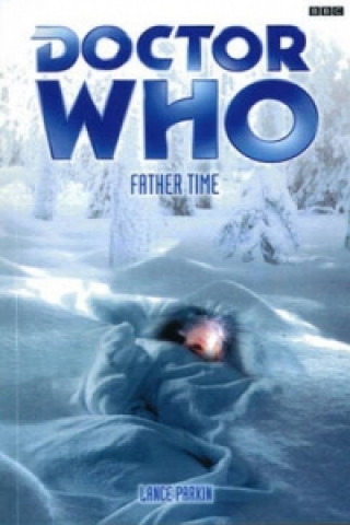 Könyv Doctor Who: Father Time Lance Parkin