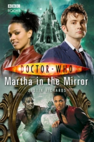 Kniha Doctor Who: Martha in the Mirror Justin Richards