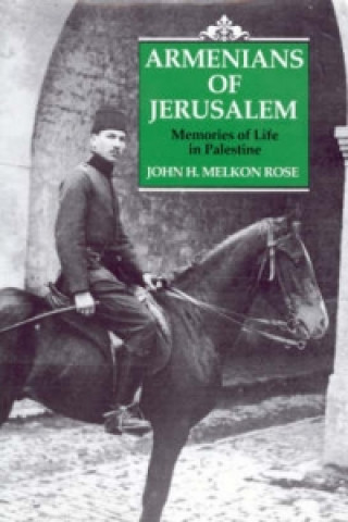 Книга Armenians of Jerusalem John Melkon Rose