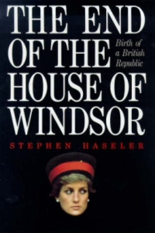 Carte End of the House of Windsor Stephen Haseler