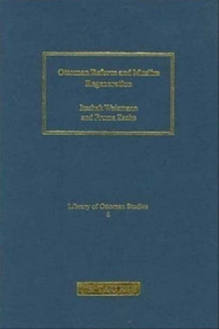 Kniha Ottoman Reform and Muslim Regeneration Weismann Zachs