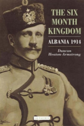 Könyv Six Month Kingdom Duncan Heaton-Armstrong