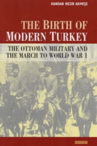 Carte Birth of Modern Turkey Handan Nezir-Akmese