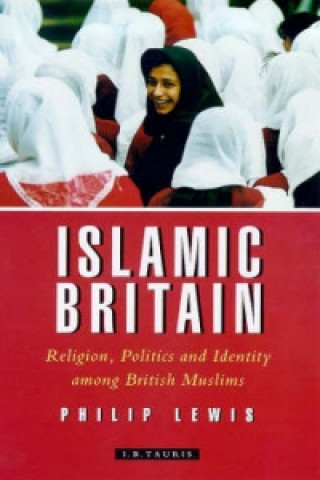 Kniha Islamic Britain Philip Lewis