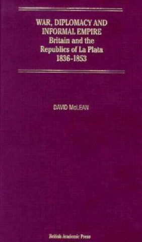 Knjiga War, Diplomacy and Informal Empire David McLean