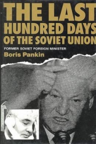 Knjiga Last Hundred Days of the Soviet Union Boris Pankin