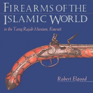 Livre Firearms of the Islamic World Robert Elgood