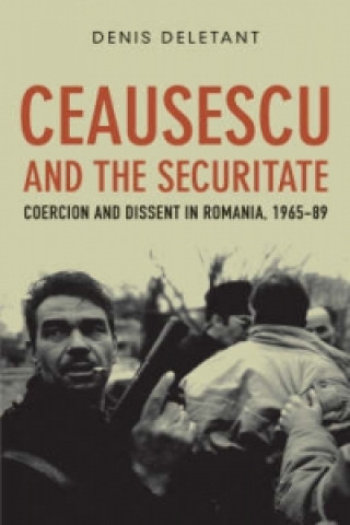 Kniha Ceausescu and the Securitate Dennis Deletant