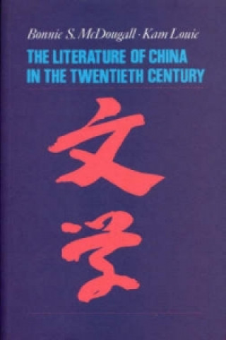 Könyv Literature of China in the Twentieth Century Bonnie S. McDougall