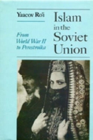 Livre Islam in the Soviet Union Yaacov Ro'i