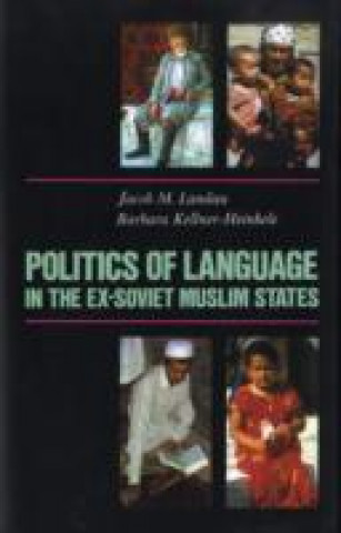 Kniha Politics of Language in the Ex-Soviet Muslim States Jacob M. Landau