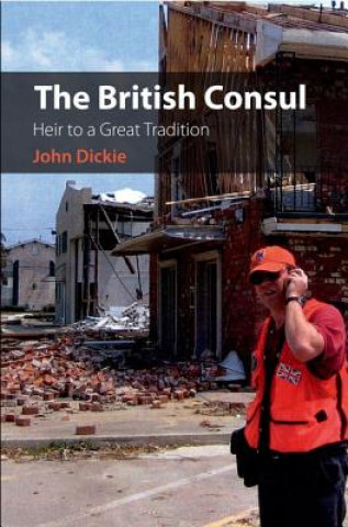 Kniha British Consul John Dickie