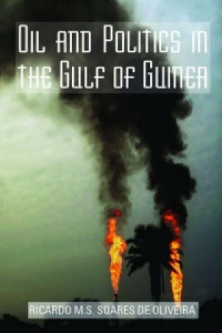 Kniha Oil and Politics in the Gulf of Guinea Ricardo M. S. Soares De Olivei