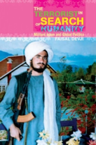 Knjiga Terrorist in Search of Humanity Faisal Devji