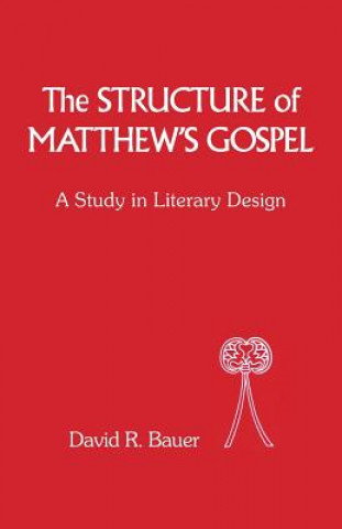 Kniha Structure of Matthew's Gospel David R. Bauer