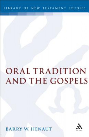 Livre Oral Tradition and the Gospels Barry W. Henaut