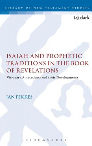 Książka Isaiah and Prophetic Traditions in the Book of Revelation Jan Fekkes