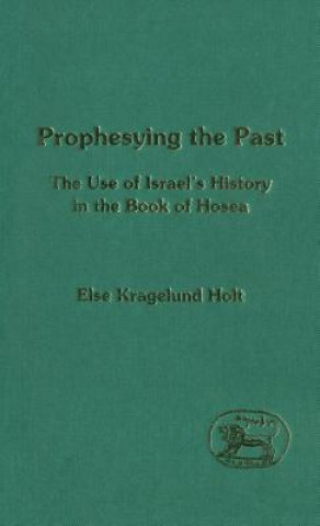 Buch Prophesying the Past Else Krageland Holt