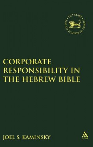 Kniha Corporate Responsibility in the Hebrew Bible Joel S. Kaminsky