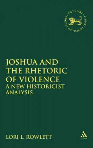 Könyv Joshua and the Rhetoric of Violence Lori L. Rowlett