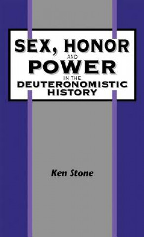 Book Sex, Honor, and Power in the Deuteronomistic History Ken Stone