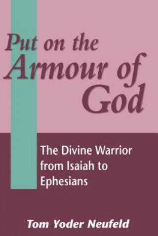 Kniha Put on the Armour of God Tom Yoder Neufeld