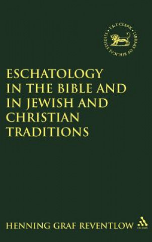 Könyv Eschatology in the Bible and in Jewish and Christian Tradition Henning Graf Reventlow