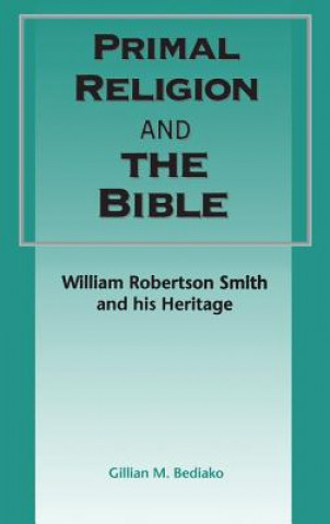 Könyv Primal Religion and the Bible Gillian M. Bediako