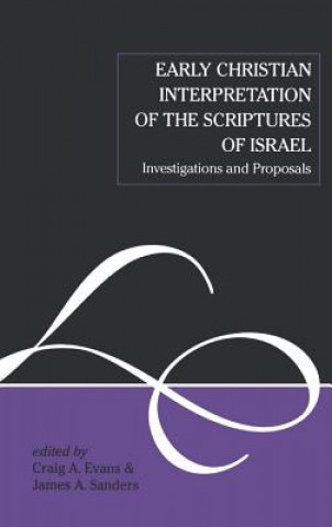 Carte Early Christian Interpretation of the Scriptures of Israel Investigations and proposals