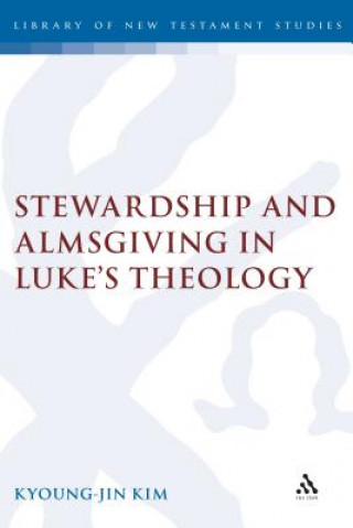 Libro Stewardship and Almsgiving in Luke's Theology Kyoung-Jin Kim