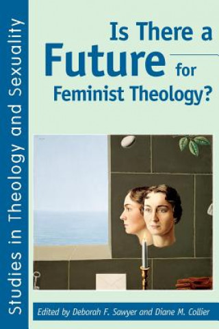 Книга Is There a Future for Feminist Theology? 