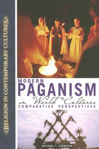 Carte Modern Paganism in World Cultures Michael F. Strmiska