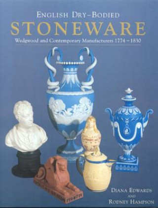 Книга English Dry-Bodied Stoneware: Wedgwood & Contemporary Manufacturers Diana Edwards