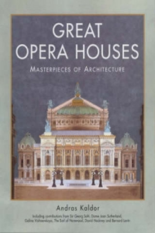 Kniha Great Opera Houses: Masterpieces of Architecture Andras Kaldor