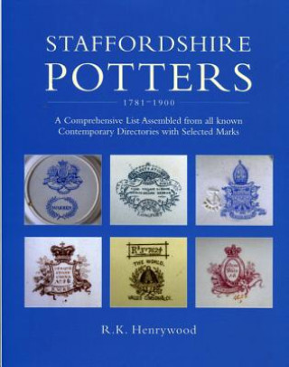 Carte Staffordshire Potters 1781-1900 Dick Henrywood