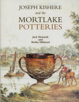 Könyv Joseph Kishere and the Mortlake Potteries Jack Howarth