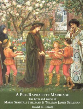 Könyv Pre-Raphaelite Marriage David B. Elliot