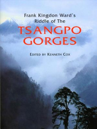 Carte Frank Kingdon Ward's Riddle of the Tsangpo Gorges Kenneth Cox