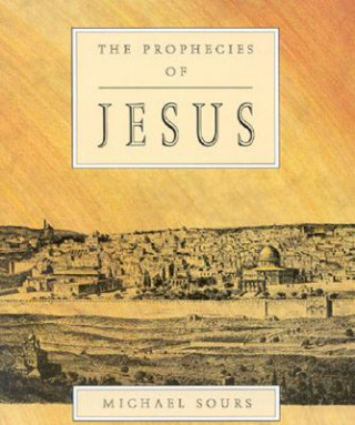 Kniha Prophecies of Jesus Michael W. Sours