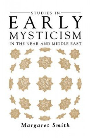 Kniha Studies in Early Mysticism in the Near and Middle East Margaret Smith