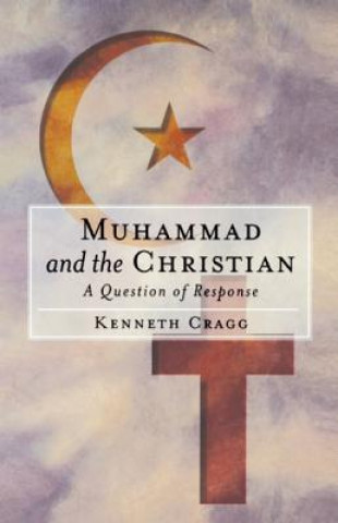 Kniha Muhammad and the Christian Kenneth Cragg