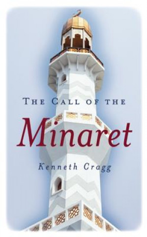 Carte Call of the Minaret Kenneth Cragg