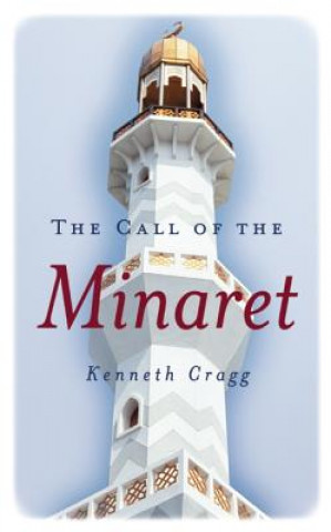 Kniha Call of the Minaret Kenneth Cragg