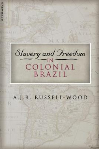 Carte Slavery and Freedom in Colonial Brazil A.J.R. Russell-Wood