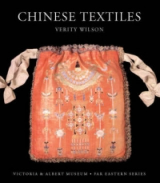 Knjiga Chinese Textiles Verity Wilson