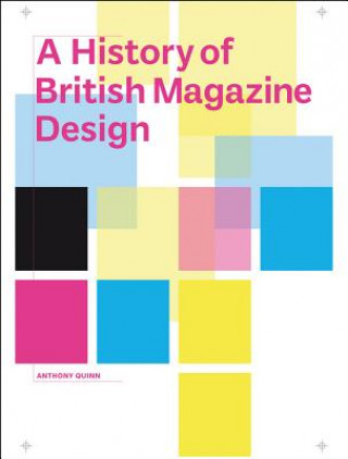 Kniha History of British Magazine Design Anthony Quinn