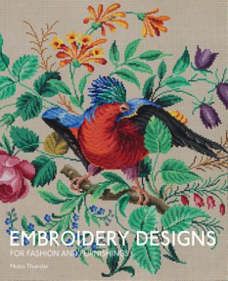 Kniha Embroidery Designs for Fashion and Furnishing Moira Thunder