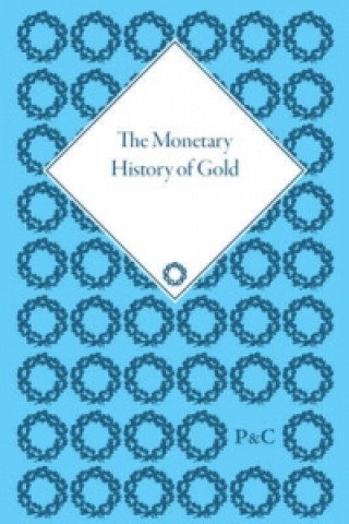 Carte Monetary History of Gold Mark Duckenfield