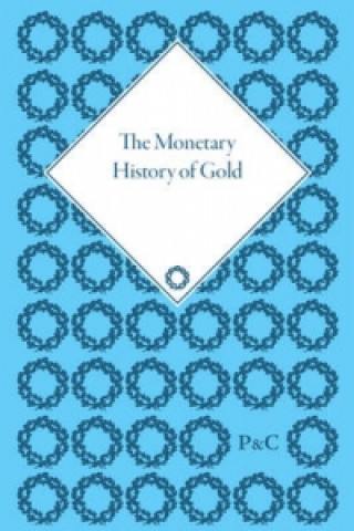 Buch Monetary History of Gold Mark Duckenfield